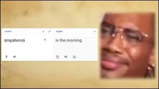 Ambatukam tribute but they're approximate translations from Finnish to English