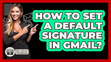 How to Set a Default Signature in Gmail?