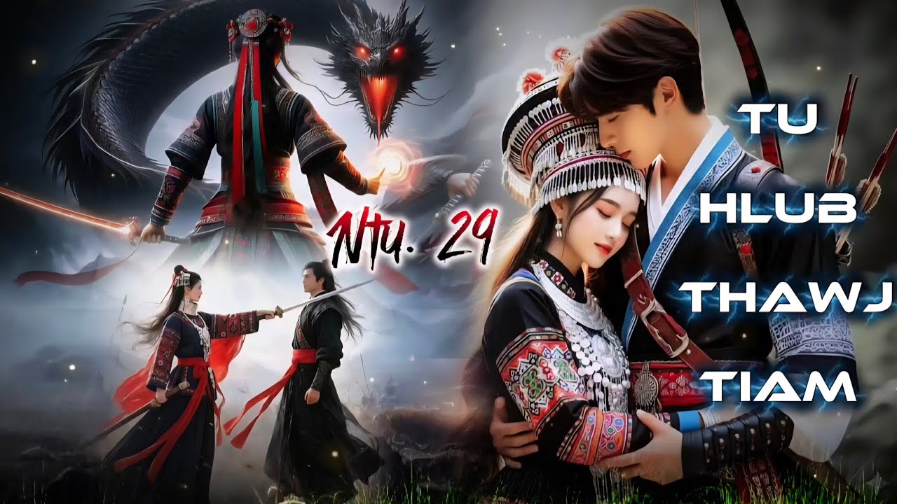 Tu hlub thawj tiam Ntu. 29 _ Txuj ntxiag thiab ntxim hlub _ Dab neeg kev hlub 14/2/2026