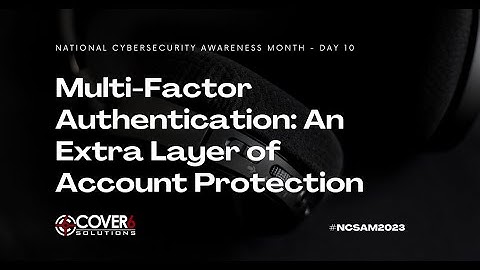 Multi-Factor Authentication: An Extra Layer of Account Protection