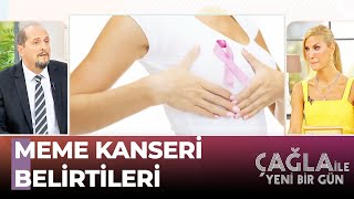 Meme Kanseri Riski Kimlerde Daha Yüksek? - Çağla Ile Yeni Bir Gün 899. Bölüm