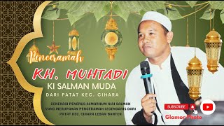 LATEST BY KH MUHTADI || YOUNG KIAI SALMAN FROM PATAT, CIHARA DISTRICT