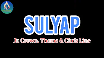 Sulyap - Jr. Crown. Thome & Chris Line KARAOKE