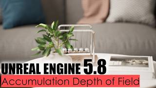Unreal Engine 5.8 (New Feature): Accumulation Depth of Field