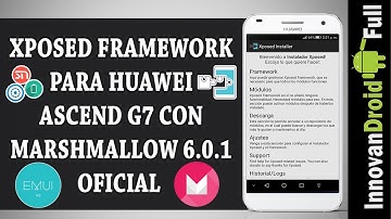 Como Instalar Xposed // Huawei Ascend G7 Marshmallow 6.0.1 [Emui 4.0]