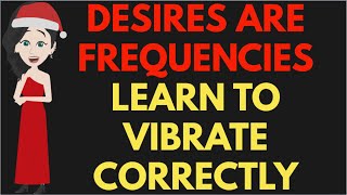 Abraham Hicks 2025: Desires Are Frequencies Learn To Vibrate Correctly😍😍😍😍