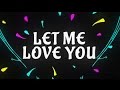 Dj Snake ft.Justin Bieber - Let Me Love You (Lyrics)
