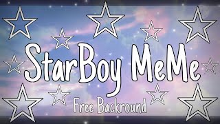 Starboy Meme // Free Background