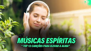 Músicas Espíritas - Top 12 Canções para Elevar a Alma @luz_espiritual #espiritismo #espiritualidade
