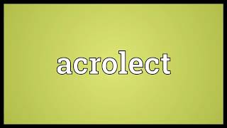 Acrolect Meaning