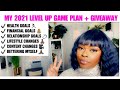 MY 2021 LEVEL UP PLAN + GIVEAWAY (FINANCES, WEIGHTLOSS, LIFESTYLE and CONTENT CHANGES)