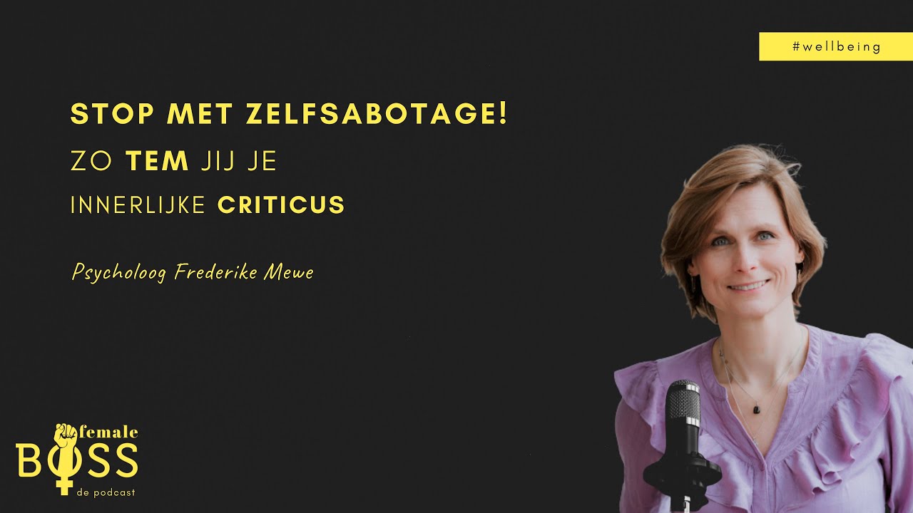Frederike Mewe – Psycholoog: Stop met zelfsabotage! Zo … — Transcript