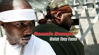 Ronnie Bumps - Watch They Faces