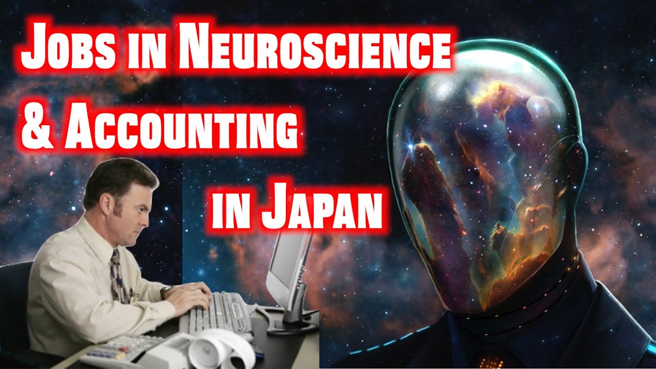 Neuroscience Accounting Job In Japan (Answering Your Stupid Questions) YouTube