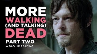 &quot;MORE WALKING (AND TALKING) DEAD: PART 2&quot; - A Bad Lip Reading of The Walking Dead Season 4