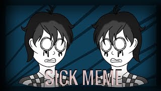 SICK [Meme] (Epilepsy WARNING!)