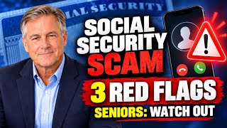 Social Security Scam Warning: 3 Red Flags Seniors Should Never Ignore