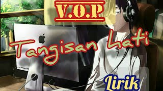 Tangisan Hati - lirik lagu- V.O.P band