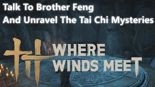 Where Winds Meet | Talk To Brother Feng and Unravel The Tai Chi Mysteries
