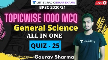 1000 MCQs | Topic Wise | Quiz - 25 | General Science | BPSC 2020/2021 l Gaurav Kumar Sharma