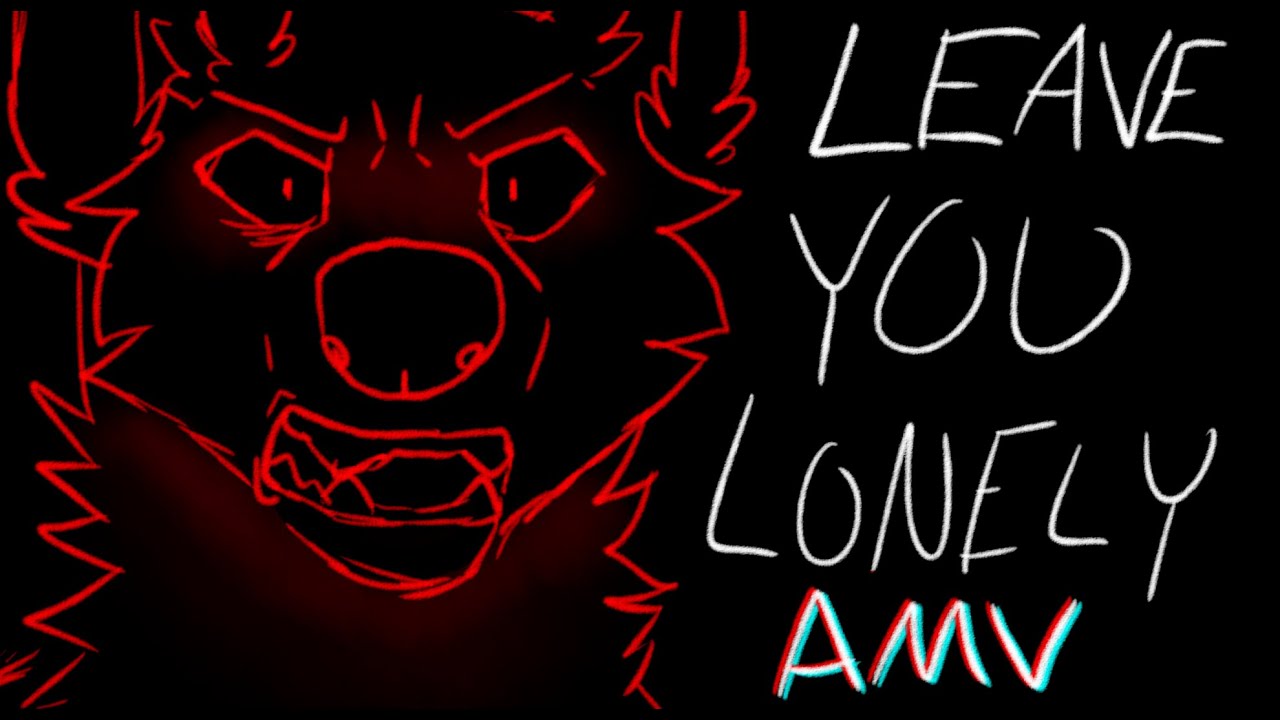 Leave You Lonely AMV YouTube