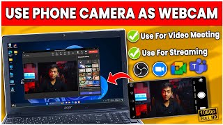 How to Use Phone Camera As Webcam 2024🤯Mobile Camera As Webcam for Video Meeting & Streaming💻🖥️