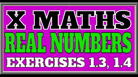 X 10 CLASS ENGLISH MEDIUM MATHS REAL NUMBRS QUESTIONSAND SOLUTIOMS ROM EXERCISES 1.3, 1.4