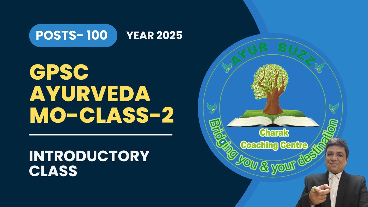 GPSC MO- AYURVEDA INTRODUCTORY CLASS | 100 POSTS | AYURVEDA | MO AYURVEDA | GPSC 2025 
