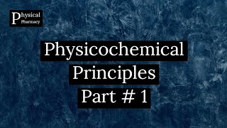 Physical Pharmacy | Lecture 3 | Physicochemical Principles |  Muhammad Muneeb | PharmD | PharmoHubPK