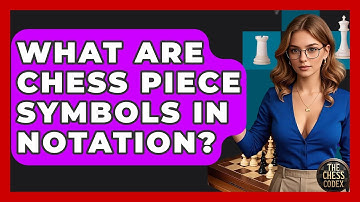 What Are Chess Piece Symbols In Notation? - The Chess Codex