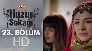 Huzur Sokağı 23. Bölüm