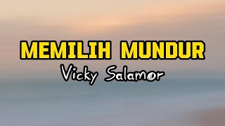 Memilih Mundur - Vicky Salamor ( Lirik Lagu ) #memilihmundur #vickysalamor #liriklagu