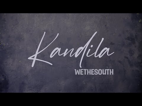 Kandila - WeTheSouth (Lyric Video)