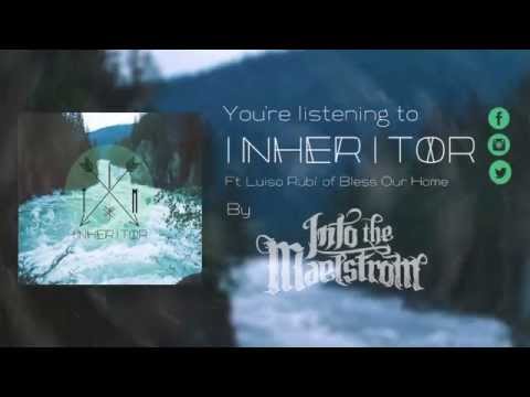 Into The Maelstrom - Inheritor (Ft. Luiso Rubí Of Bless Our Home) | Lyric Video
