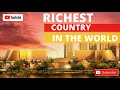 Richest country in the world