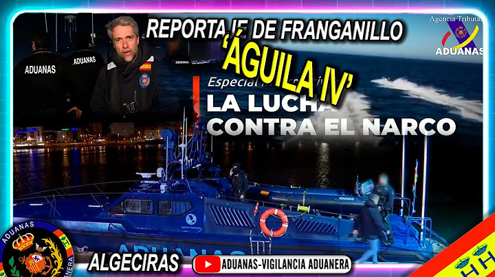 Especial Informativo: Narcolucha, Franganillo embarca en el 'Águila IV', Algeciras- Aduanas SVA