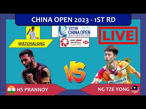 HS PRANNOY 🇮🇳 vs. NG TZE YONG 🇲🇾 LIVE! China Open 23' 中国公开赛 1st Rd | Darence Chan Watchalong