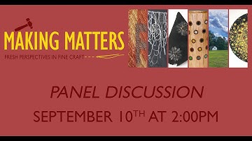 "Making Matters: Artists in Pursuit of Discovery" Panel Discussion
