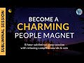 Be a charming people magnet  8 hours of subliminal affirmations campfire sounds  rain