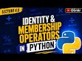 Lecture 6.5 : Identity Operators, Membership Operators in Hindi | Python Full Course in Hindi (2026)