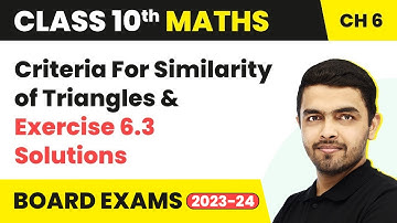 Triangles - Criteria For Similarity of Triangles & Exercise 6.3 Solutions | Class 10 Maths (2022-23)
