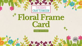 Tuesday Crafternoon | Floral Frame Card