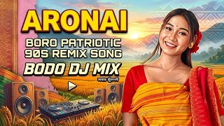 Aronai 🆕 Bodo Patriotic Cover Remix Song 2026 By Bodo Dj Mix ❤️