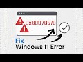Fixed Error Code 0x80070570 When Updating Windows 11