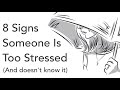 8 Signs Someone Is Too Stressed (And Doesn’t Know It)