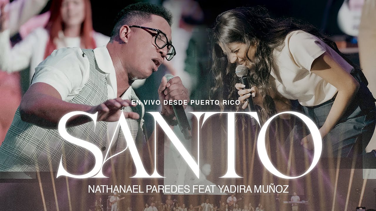 SANTO - Nathanael Paredes & Yadira Muñoz (Video Oficial)
