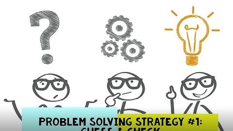 Problem Solving Strategy 1 Guess and Check Video