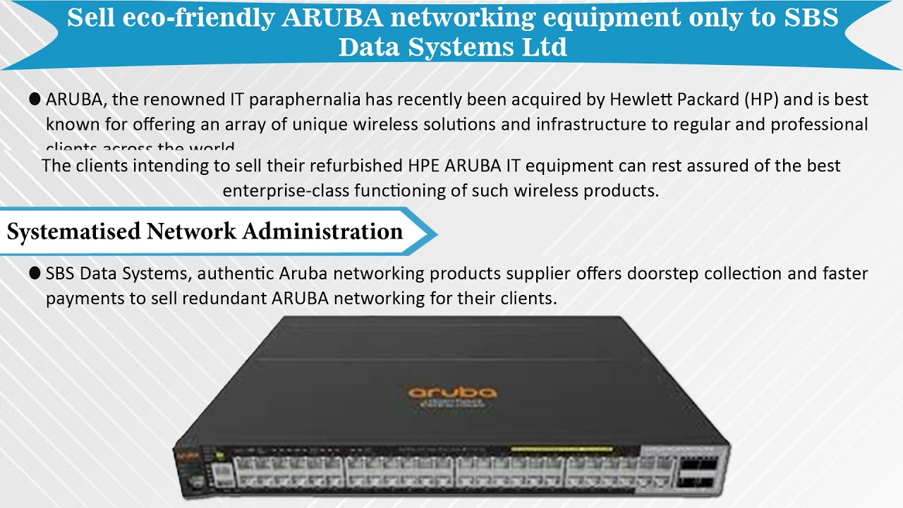 SBS Data Systems offers the best valuation to sell redundant ARUBA networking
