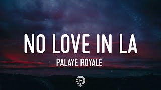 Palaye Royale - No Love In LA (Lyrics)