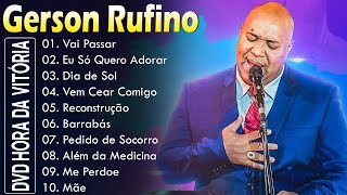 Vai Passar, Dia de Sol, Reconstrução,...Gerson Rufino || As Melhores Canções Gospel de 2024 #gospel